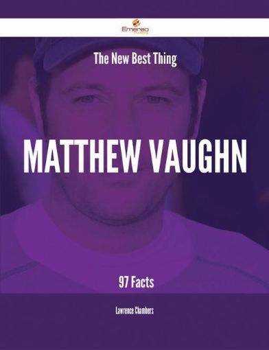 Picture of The New Best Thing Matthew Vaughn - 97 Facts