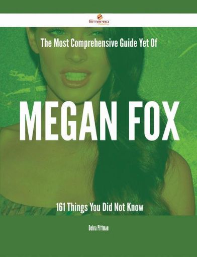 Picture of The Most Comprehensive Guide Yet Of Megan Fox - 161 Things You Did Not Know