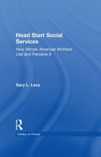 Picture of Head Start Social Services: How African American Mothers Use and Perceive Them