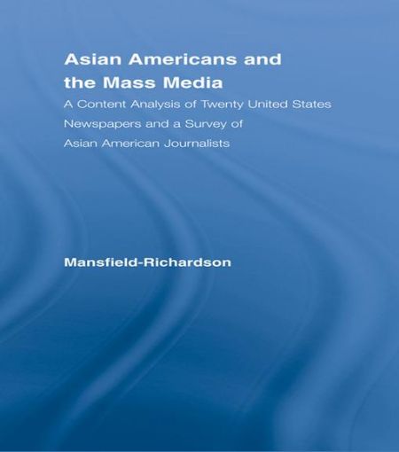 Picture of Asian Americans and the Mass Media: A Content Analysis of Twenty United States Newspapers and a Survey of Asian American Journalists