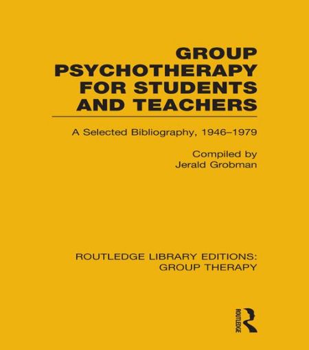Picture of Group Psychotherapy for Students and Teachers (Rle: Group Therapy): Selected Bibliography, 1946-1979