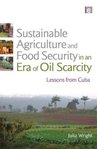 Picture of Sustainable Agriculture and Food Security in an Era of Oil Scarcity: Lessons from Cuba