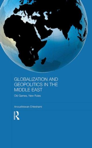 Picture of Globalization and Geopolitics in the Middle East: Old Games, New Rules