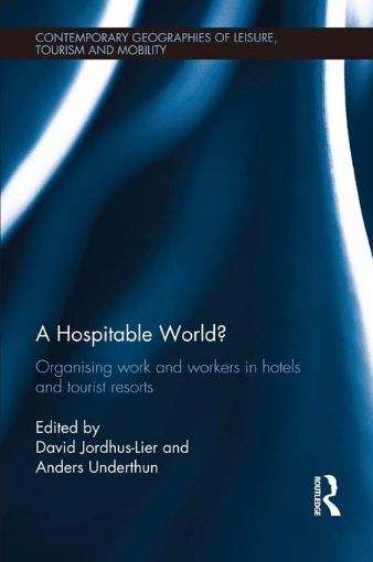 Picture of A Hospitable World?: Organising Work and Workers in Hotels and Tourist Resorts