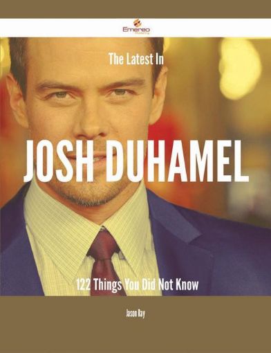 Picture of The Latest In Josh Duhamel - 122 Things You Did Not Know