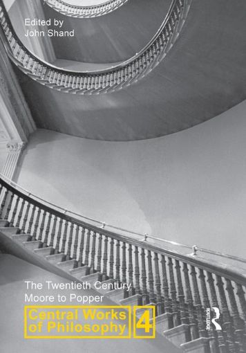 Picture of Central Works of Philosophy v4: Twentieth Century: Moore to Popper