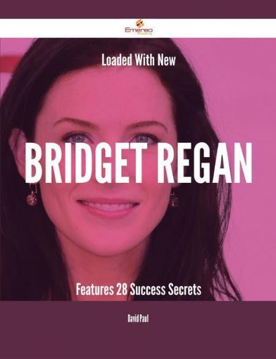 Picture of Loaded With New Bridget Regan Features - 28 Success Secrets