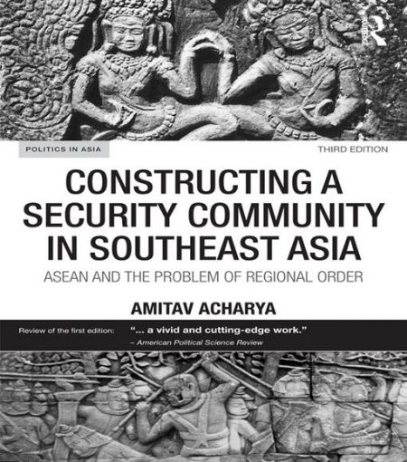 Picture of Constructing a Security Community in Southeast Asia: ASEAN and the Problem of Regional Order