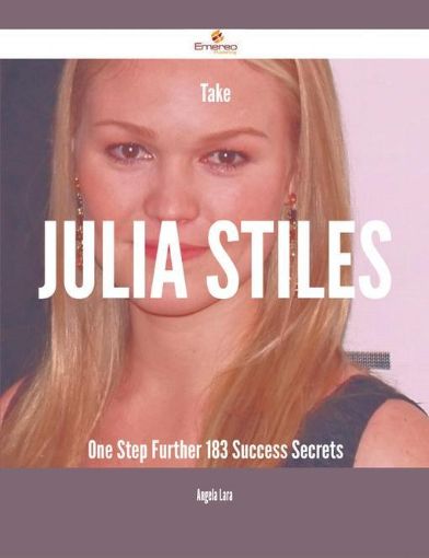 Picture of Take Julia Stiles One Step Further - 183 Success Secrets