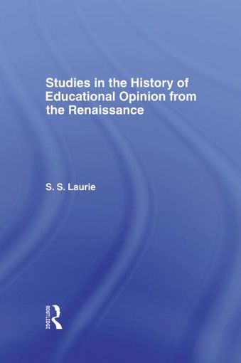 Picture of Studies in the History of Education Opinion from the Renaissance