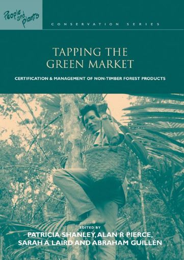 Picture of Tapping the Green Market: Management and Certification of Non-Timber Forest Products
