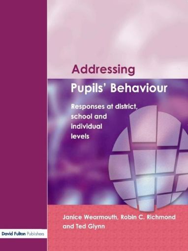 Picture of Addressing Pupil's Behaviour: Responses at District, School and Individual Levels