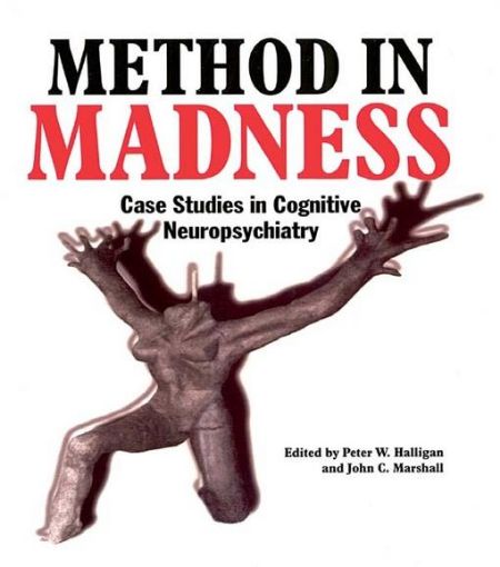 Picture of Method In Madness: Case Studies In Cognitive Neuropsychiatry