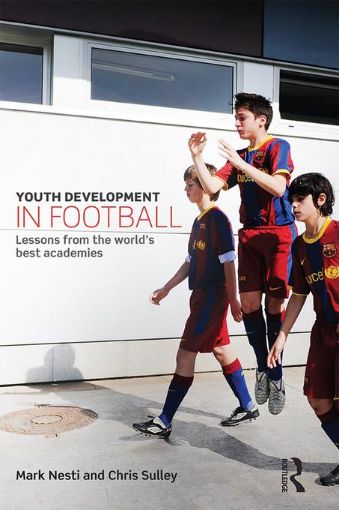 Picture of Youth Development in Football: Lessons from the world's best academies