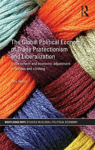 Picture of The Global Political Economy of Trade Protectionism and Liberalisation