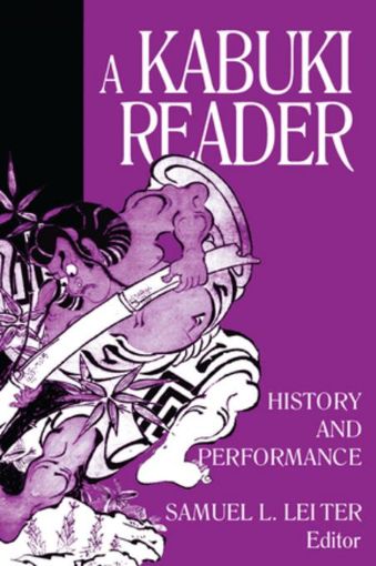 Picture of A Kabuki Reader: History and Performance: History and Performance