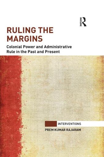 Picture of Ruling the Margins: Colonial Power and Administrative Rule in the Past and Present