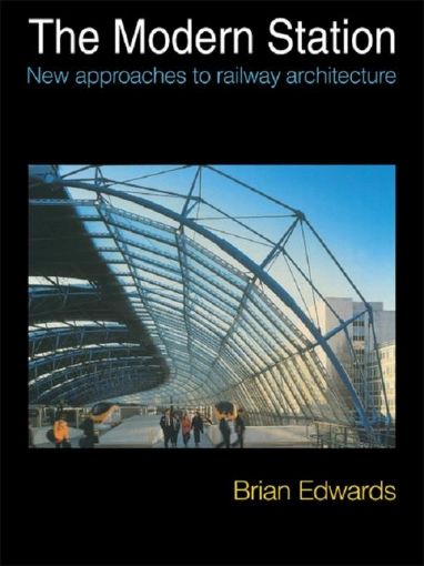 Picture of The Modern Station: New Approaches to Railway Architecture