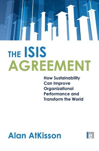 Picture of The Isis Agreement: How Sustainability Can Improve Organizational Performance and Transform the World