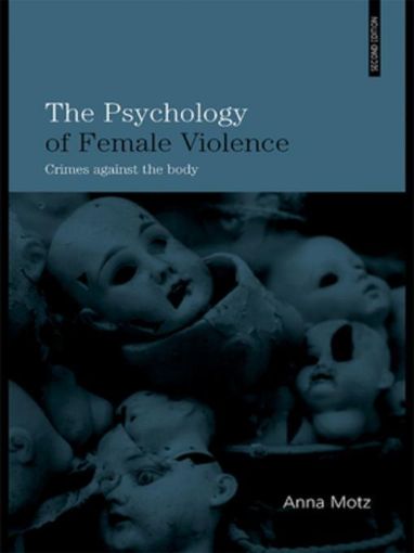 Picture of The Psychology of Female Violence: Crimes Against the Body