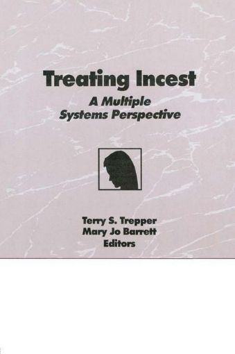 Picture of Treating Incest: A Multiple Systems Perspective