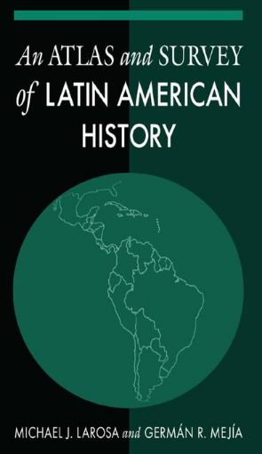 Picture of An Atlas and Survey of Latin American History