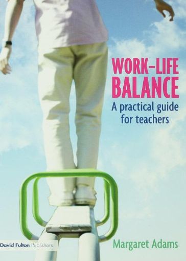 Picture of Work-Life Balance: A Practical Guide for Teachers