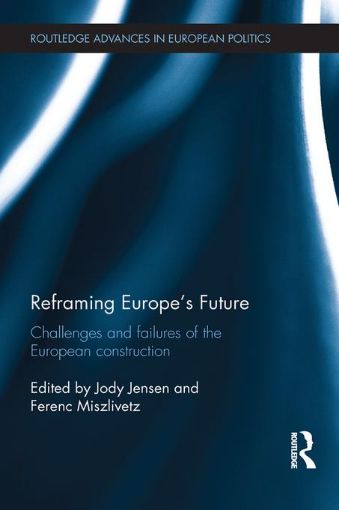 Picture of Reframing Europe's Future: Challenges and failures of the European construction