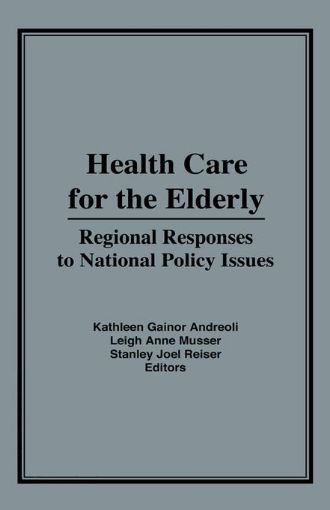 Picture of Health Care for the Elderly: Regional Responses for National Policy Issues