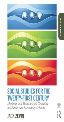 Picture of Social Studies for the Twenty-First Century: Methods and Materials for Teaching in Middle and Secondary Schools, Fourth Edition: Methods and Materials