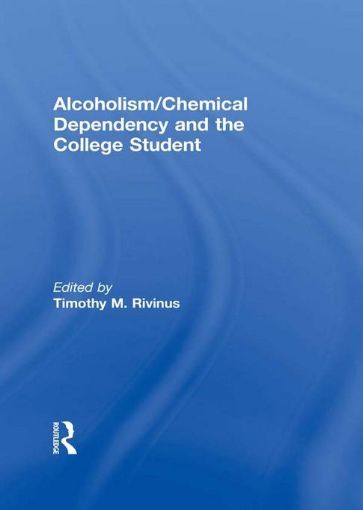 Picture of Alcoholism/Chemical Dependency and the College Student