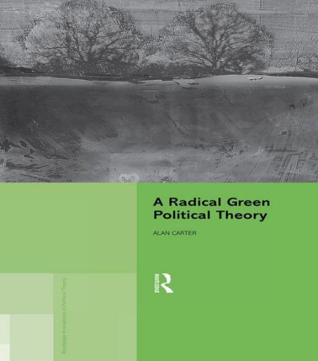 Picture of A Radical Green Political Theory