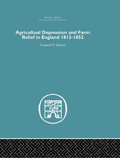 Picture of Agricultural Depression and Farm Relief in England 1813-1852