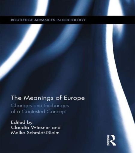 Picture of The Meanings of Europe: Changes and Exchanges of a Contested Concept