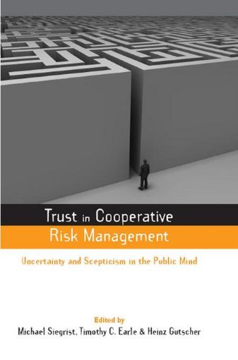 Picture of Trust in Cooperative Risk Management: Uncertainty and Scepticism in the Public Mind