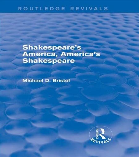 Picture of Shakespeare's America, America's Shakespeare (Routledge Revivals)