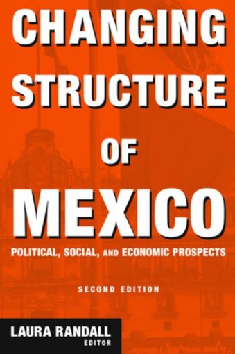 Picture of Changing Structure of Mexico: Political, Social and Economic Prospects
