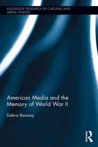 Picture of American Media and the Memory of World War II