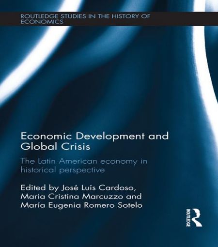 Picture of Economic Development and Global Crisis: The Latin American Economy in Historical Perspective: The Latin American Economy in Historical Perspective