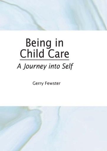 Picture of Being in Child Care: A Journey Into Self