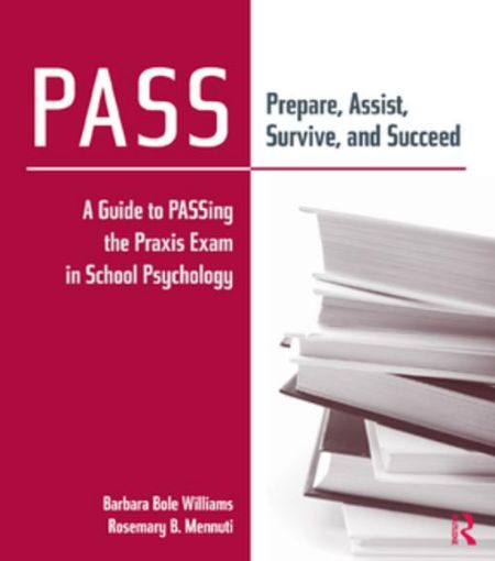Picture of PASS: Prepare, Assist, Survive, and Succeed: A Guide to PASSing the Praxis Exam in School Psychology