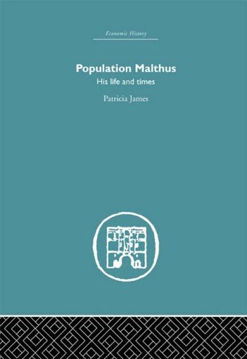 Picture of Population Malthus: His Life and Times