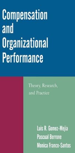 Picture of Compensation and Organizational Performance: Theory, Research, and Practice