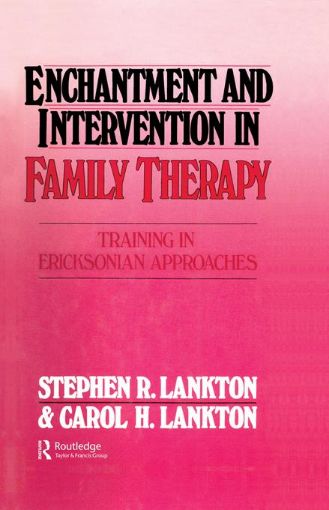 Picture of Enchantment and Intervention in Family Therapy: Training in Ericksonian Approaches