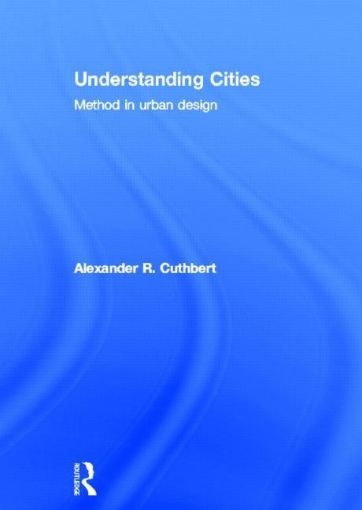 Picture of Understanding Cities: Method in Urban Design