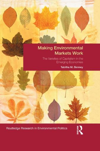 Picture of Making Environmental Markets Work: The Varieties of Capitalism in Emerging Economies