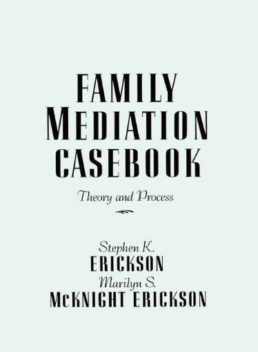 Picture of Family Mediation Casebook: Theory And Process