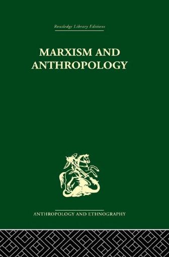 Picture of Marxism and Anthropology: The History of a Relationship