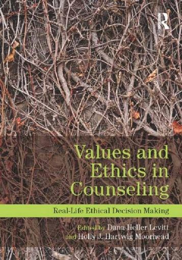 Picture of Values and Ethics in Counseling: Real-Life Ethical Decision Making