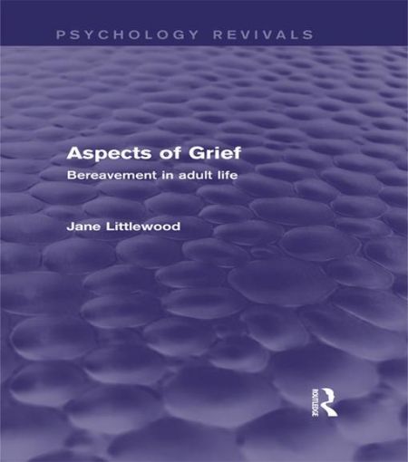 Picture of Aspects of Grief (Psychology Revivals): Bereavement in Adult Life